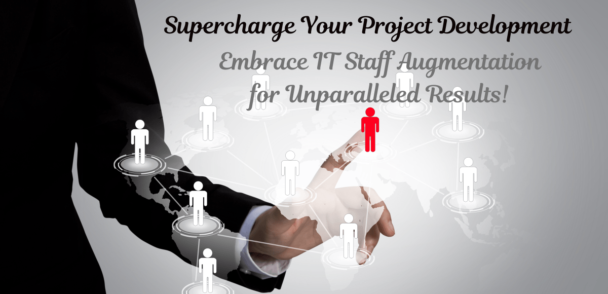 Embrace IT Staff Augmentation for Unparalleled Results!